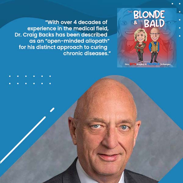 The Blonde & The Bald | Dr. Craig Backs | Disease Prevention And Reversal